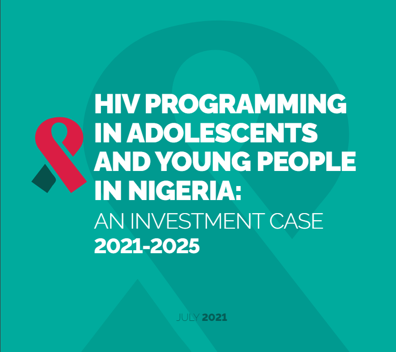 Read more about the article HIV PROGRAMMING IN ADOLESCENTS AND YOUNG PEOPLE IN NIGERIA: AN INVESTMNET CASE